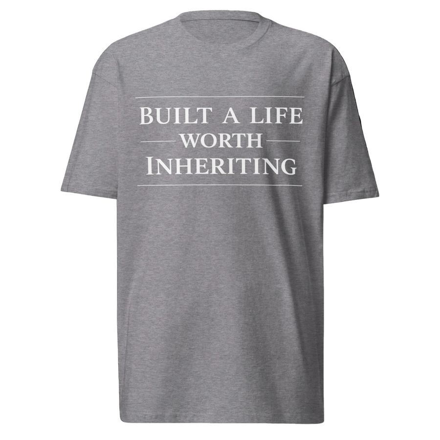 Built a Life Worth Inheriting Graphic Tee