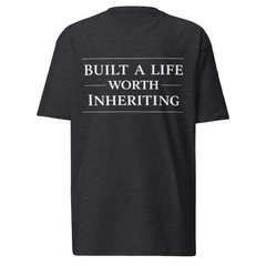 Built a Life Worth Inheriting Graphic Tee