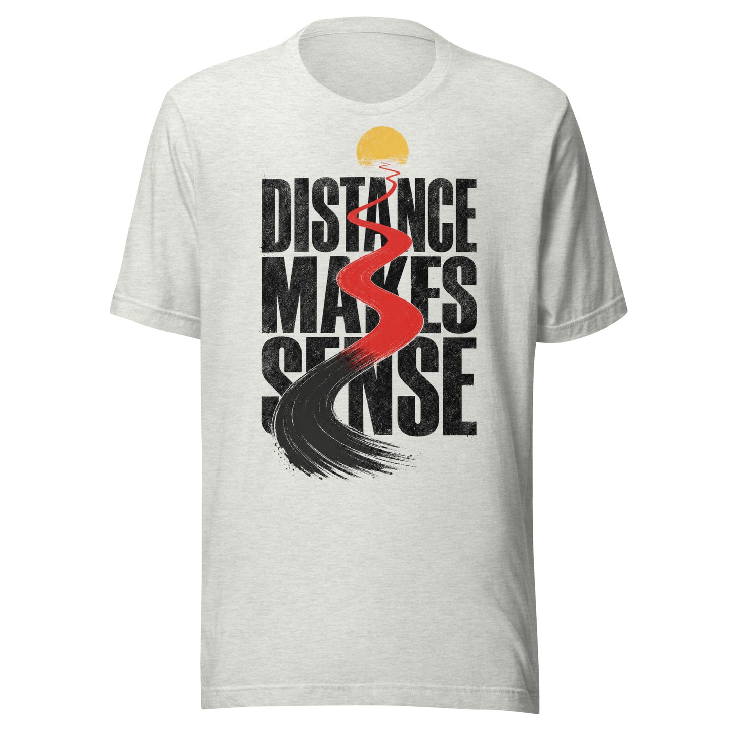 Distance Makes Sense Unisex T-Shirt in Ash