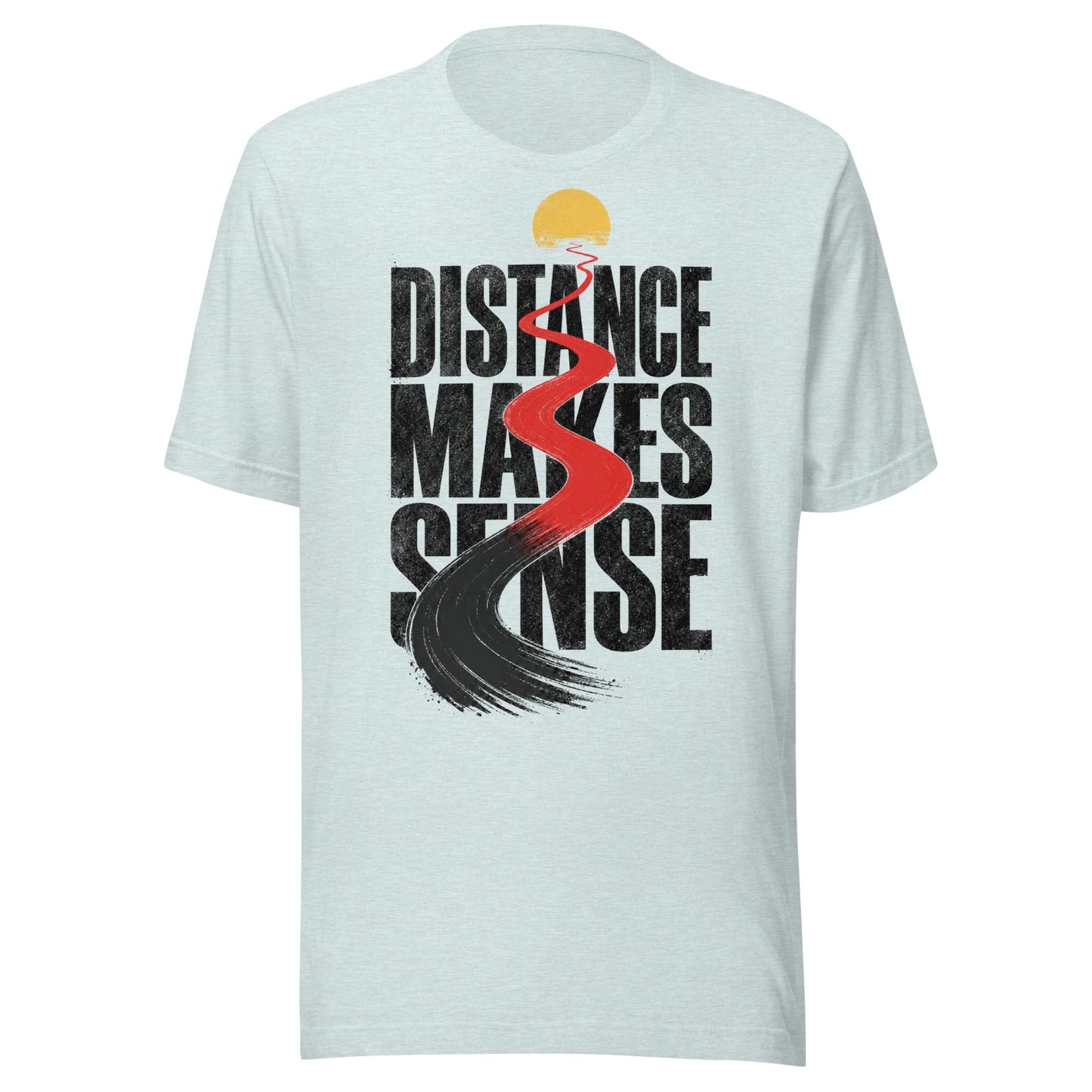 Distance Makes Sense Unisex T-Shirt in Heather Prism Ice Blue