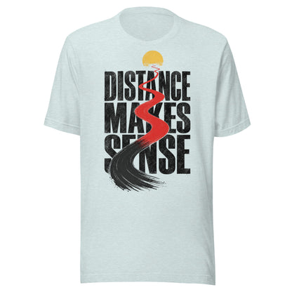 Distance Makes Sense Unisex T-Shirt in Heather Prism Ice Blue