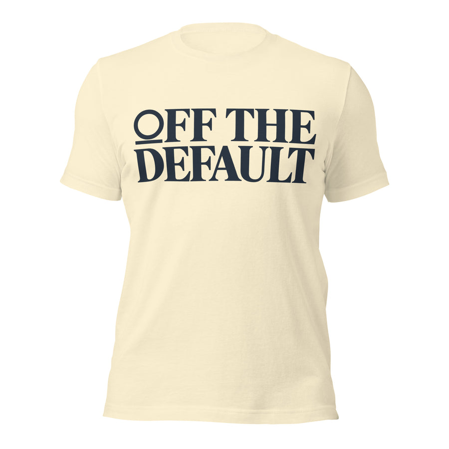 Off The Default Unisex t-shirt