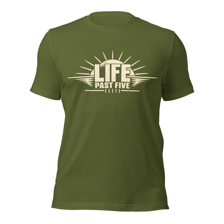 Life Past Five Unisex t-shirt