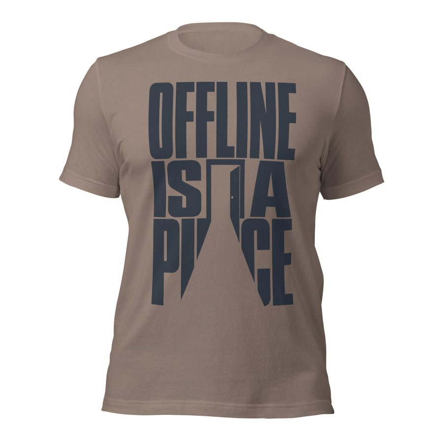 Offline is a Place Unisex t-shirt