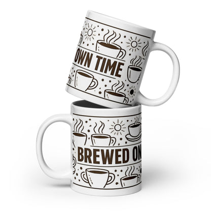 Brewed On My Own Time Ceramic Mug, front view